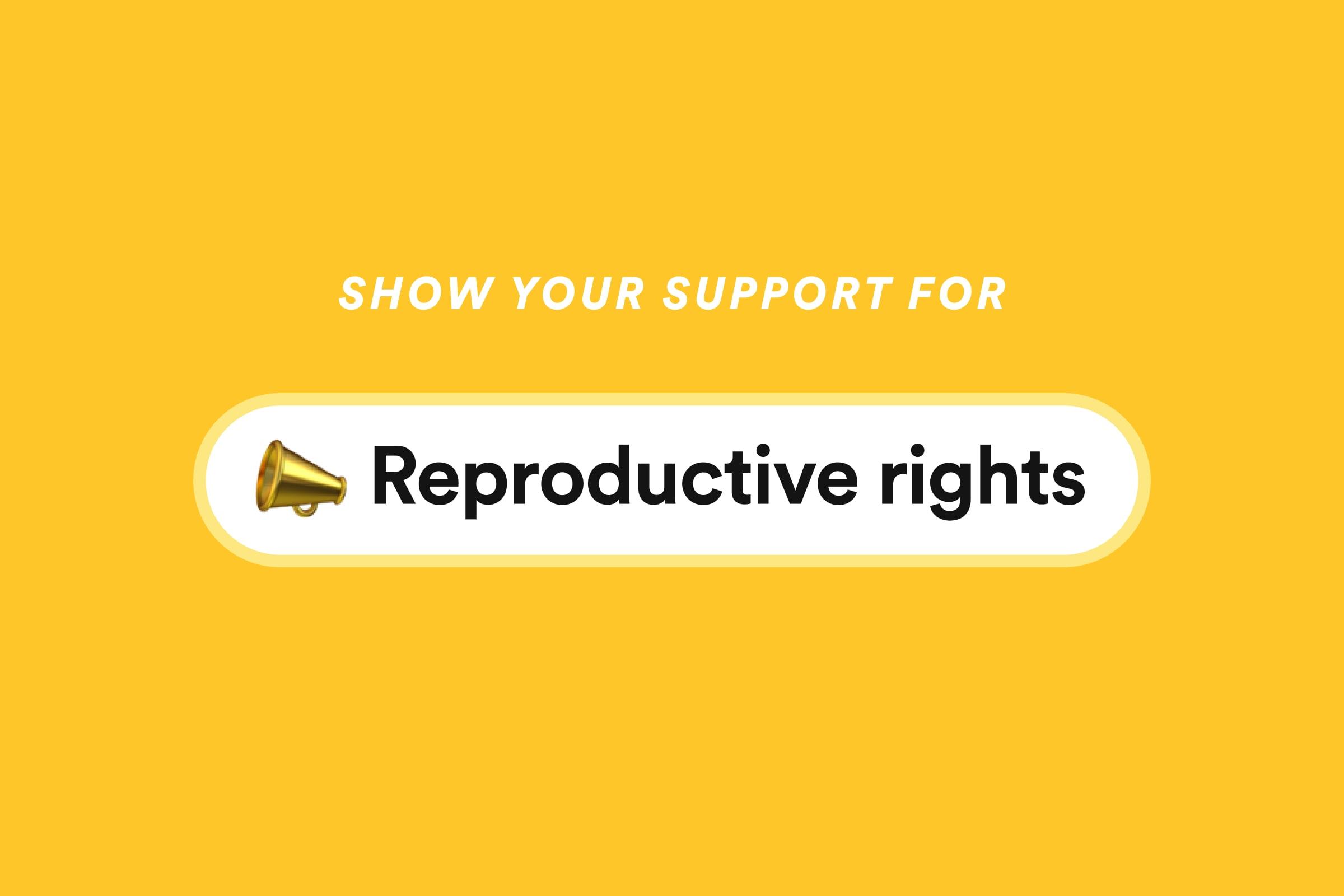 Support Reproductive Rights? Let Matches Know with New Bumble Profile Badge