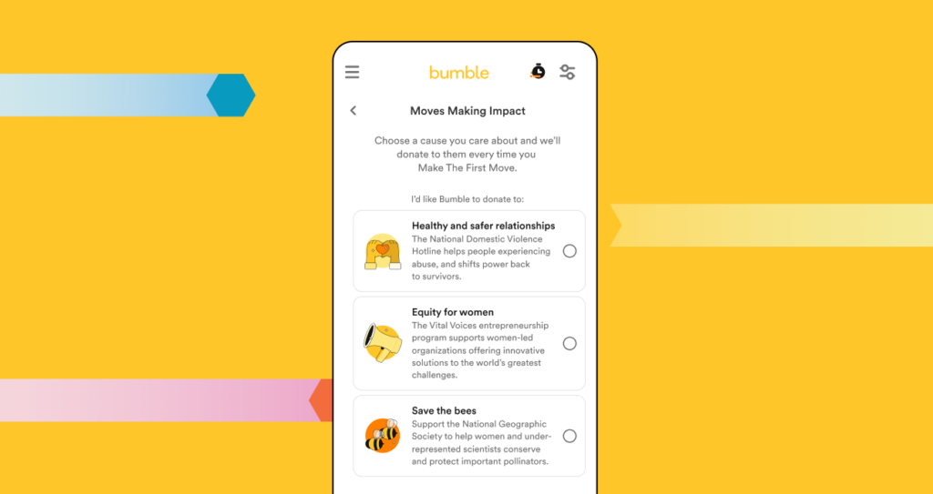 Bumble - Moves Making Impact: Bumble Gives to Cause of Your Choice When ...